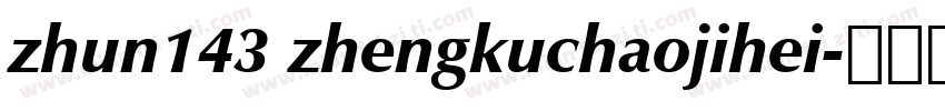 zhun143 zhengkuchaojihei字体转换